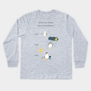 Three Types of Weather Kids Long Sleeve T-Shirt